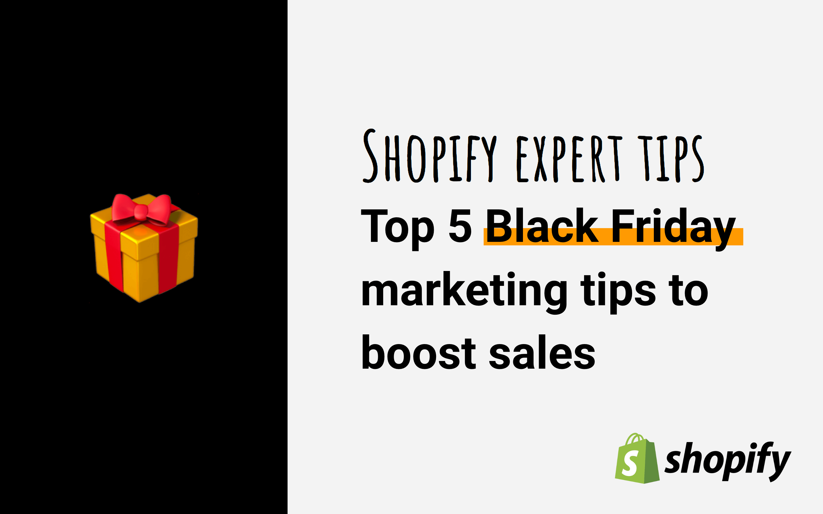 Shopify Expert Tips: Top 5 Black Friday marketing tips to boost sales