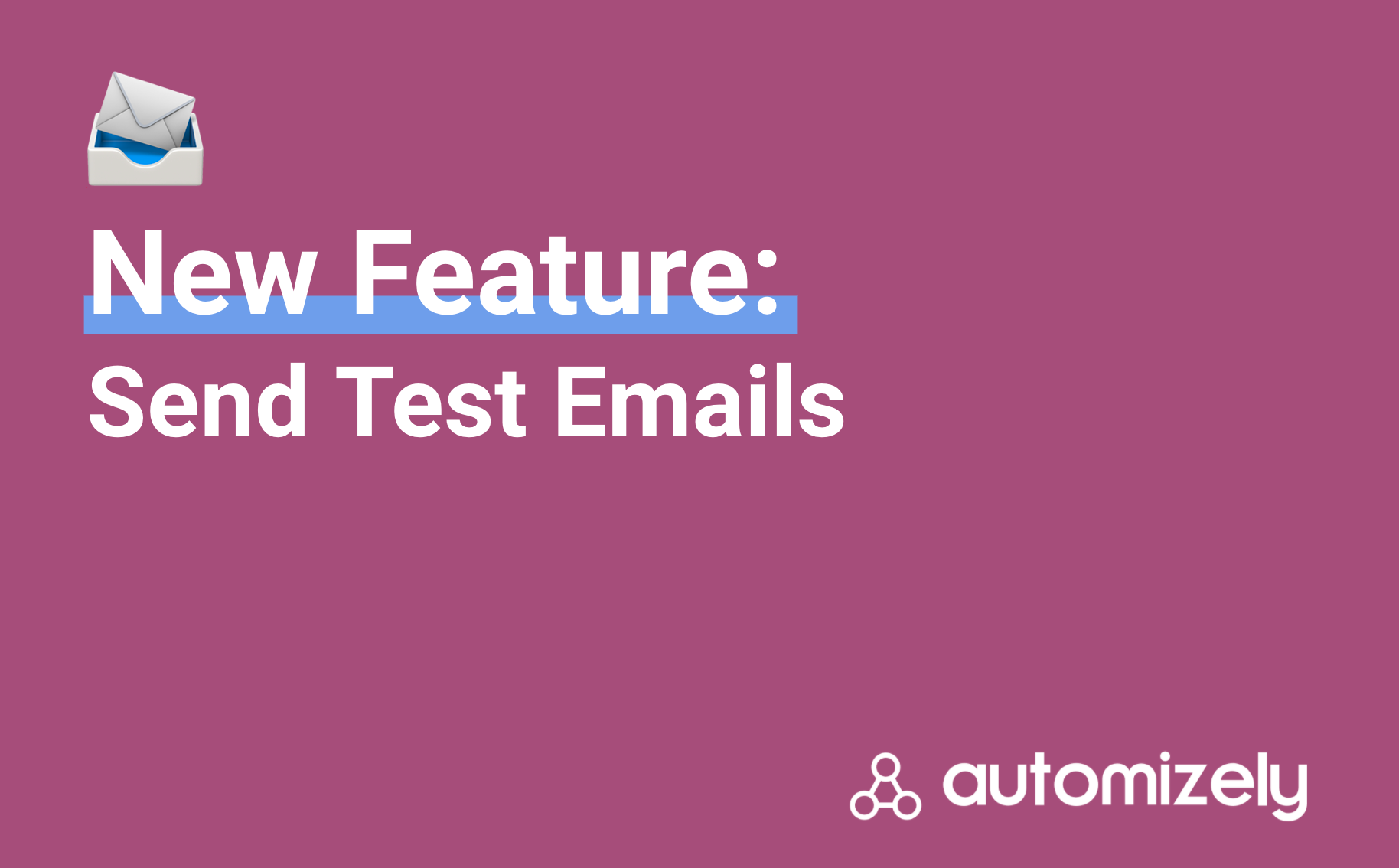 New Feature: Send Test Emails