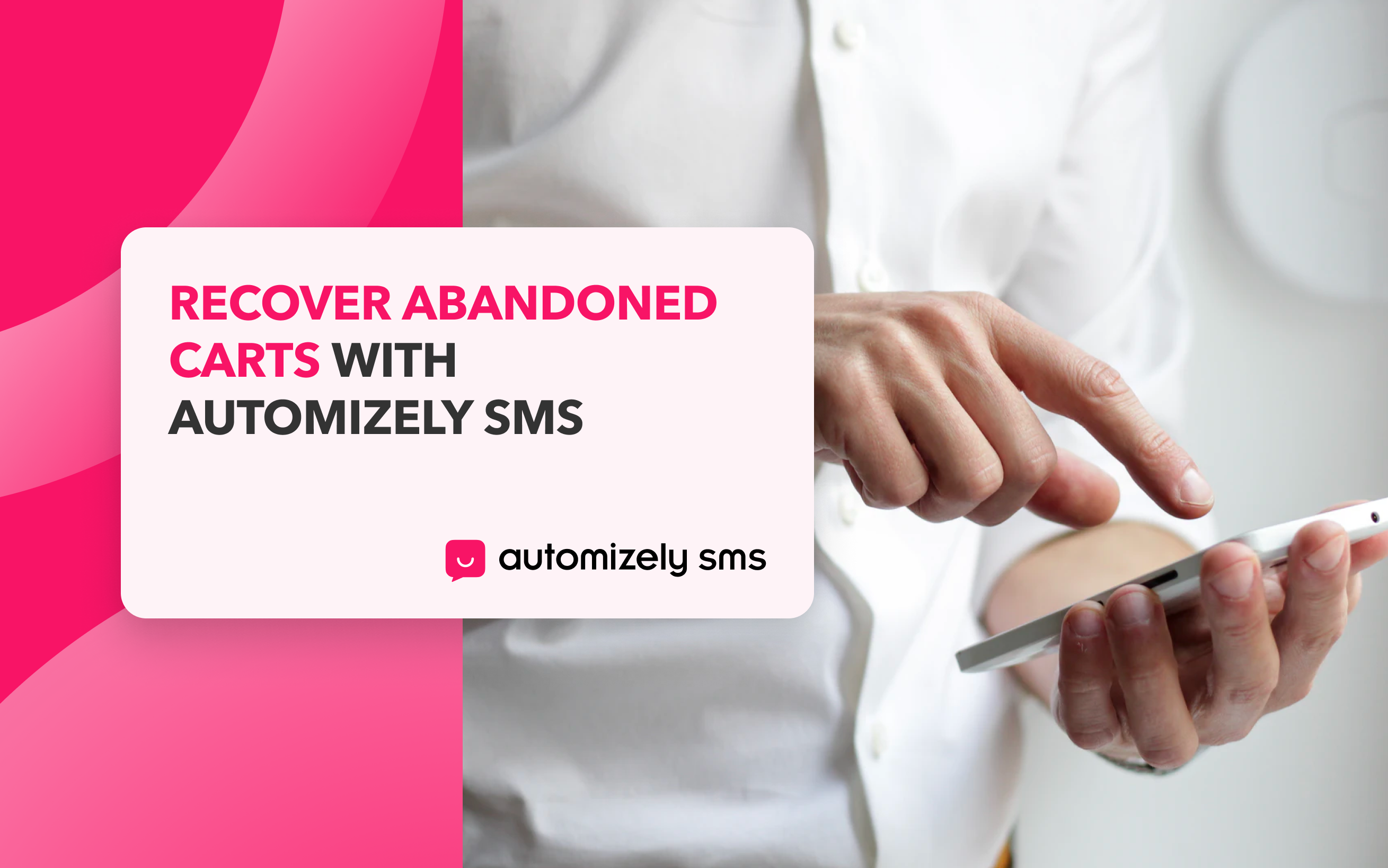 Recover Lost Sales with Automated Abandoned Cart Recovery SMS Notifications