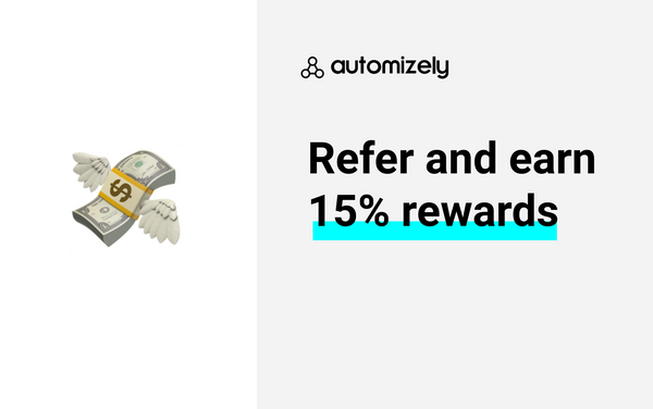 Refer Automizely products and earn rewards