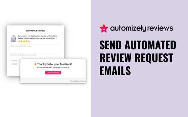 Collect customer feedback on autopilot with Review request emails