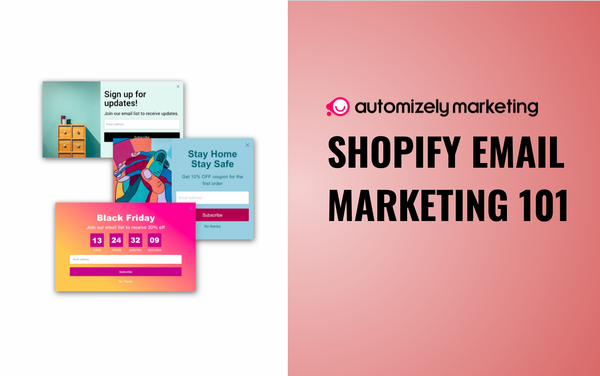 Shopify Email Marketing 101: 10 Steps to Skyrocket Your Ecommerce Sales